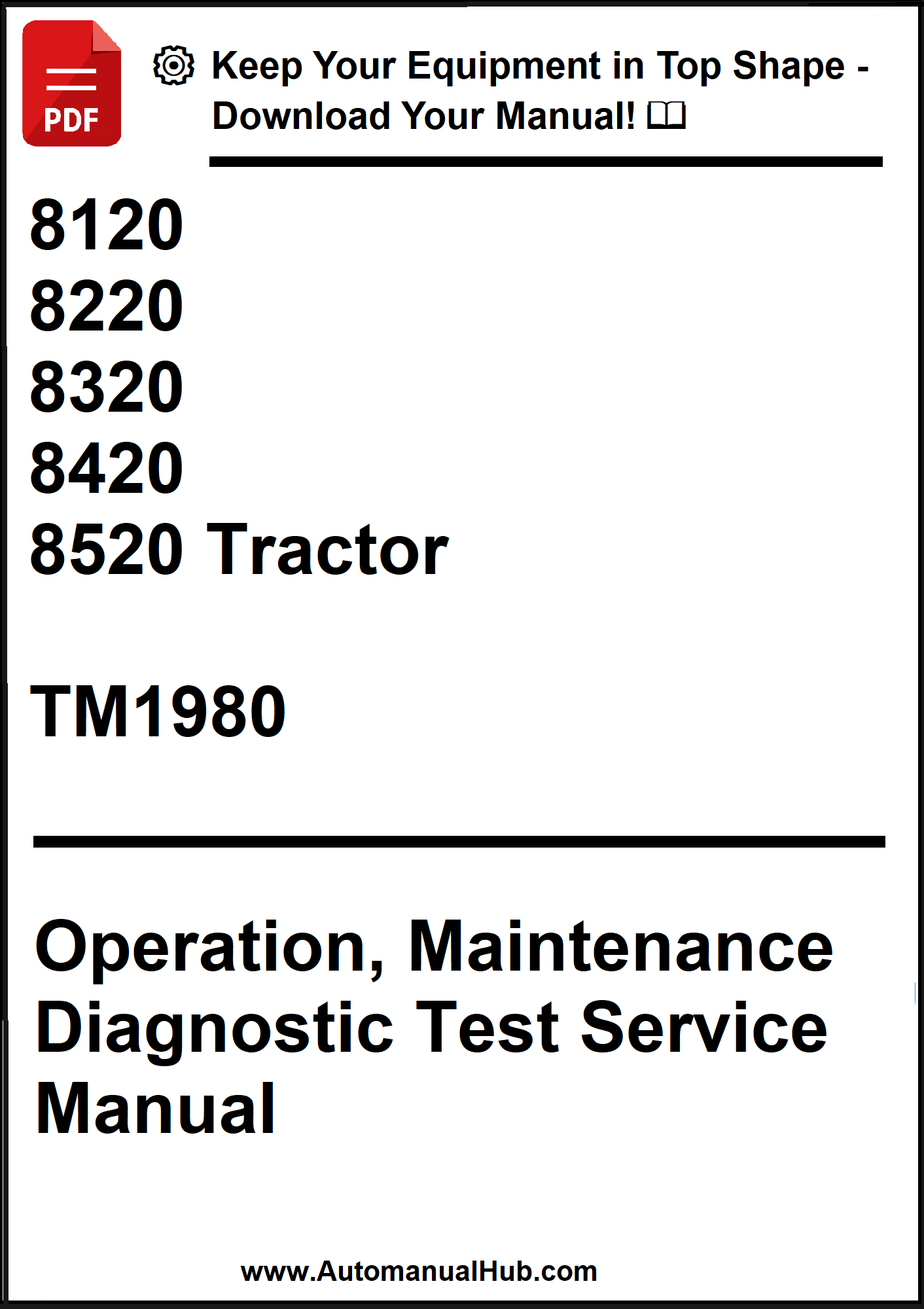 John Deere 8120, 8220, 8320, 8420, 8520 Tractor Operation, Maintenance Diagnostic Test Service Manual TM1980 - PDF