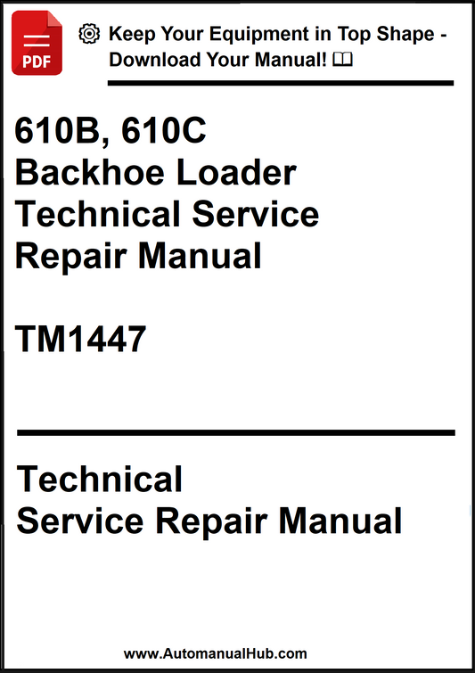 John Deere 610B, 610C Backhoe Loader Technical Service Repair Manual TM1447 - PDF