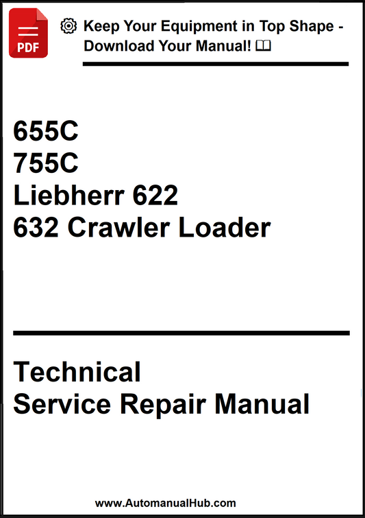 John Deere 655C, 755C, Liebherr 622, 632 Crawler Loader Technical Service Repair Manual - PDF