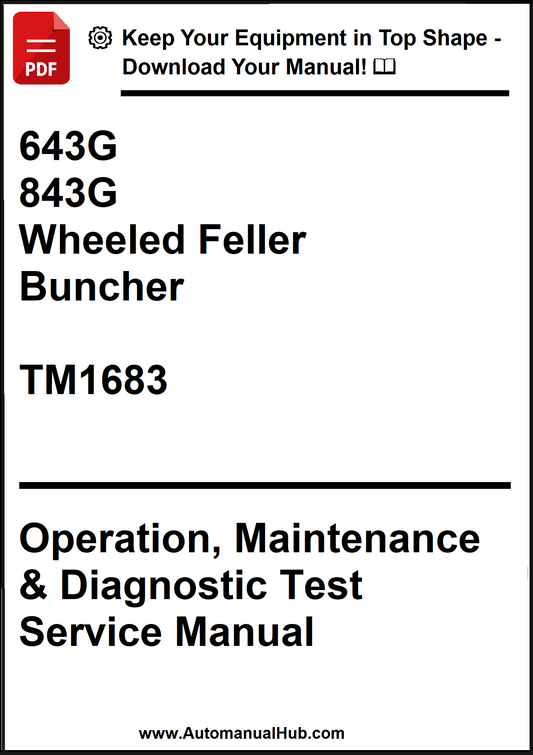 John Deere 643G, 843G Wheeled Feller Buncher Operation, Maintenance & Diagnostic Test Service Manual TM1683 - PDF