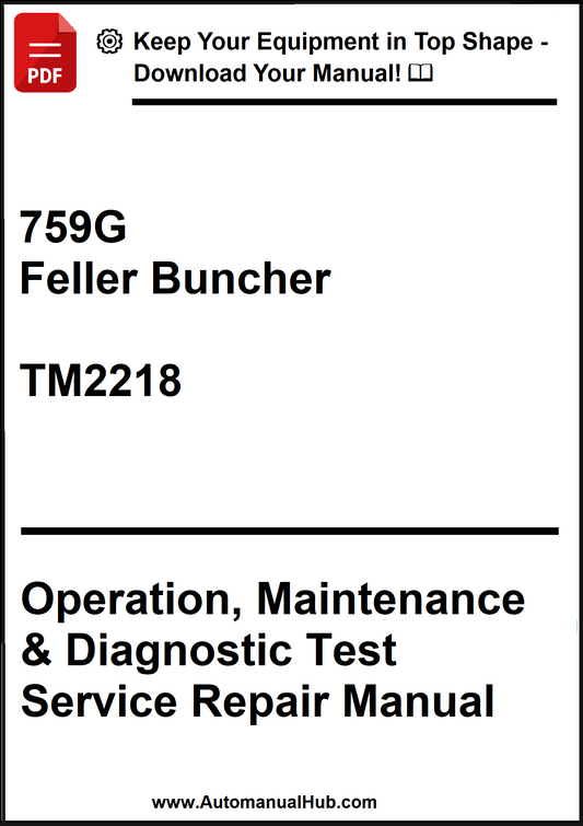 John Deere 759G Feller Buncher Operation, Maintenance & Diagnostic Test Service Repair Manual TM2218 - PDF