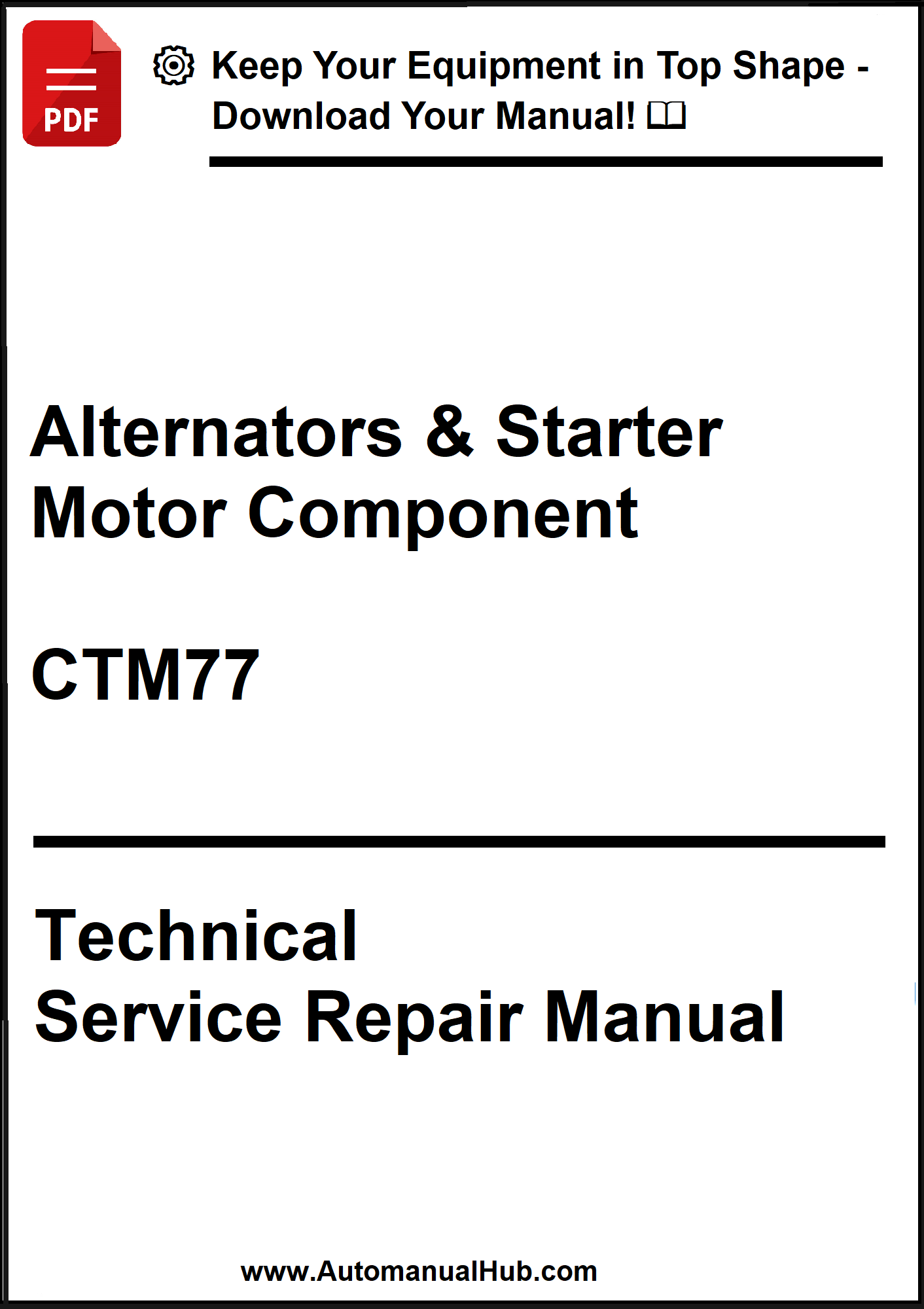 Technical service repair manual for alternators and starter motors with CTM77 on a white background.