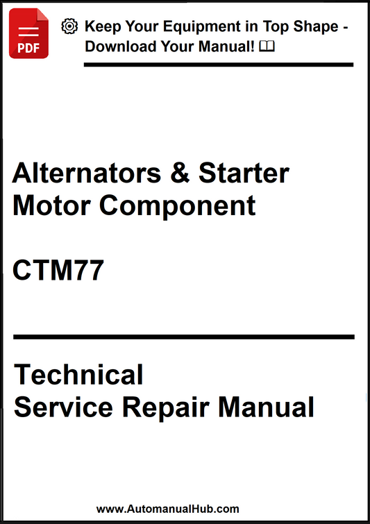 Technical service repair manual for alternators and starter motors with CTM77 on a white background.