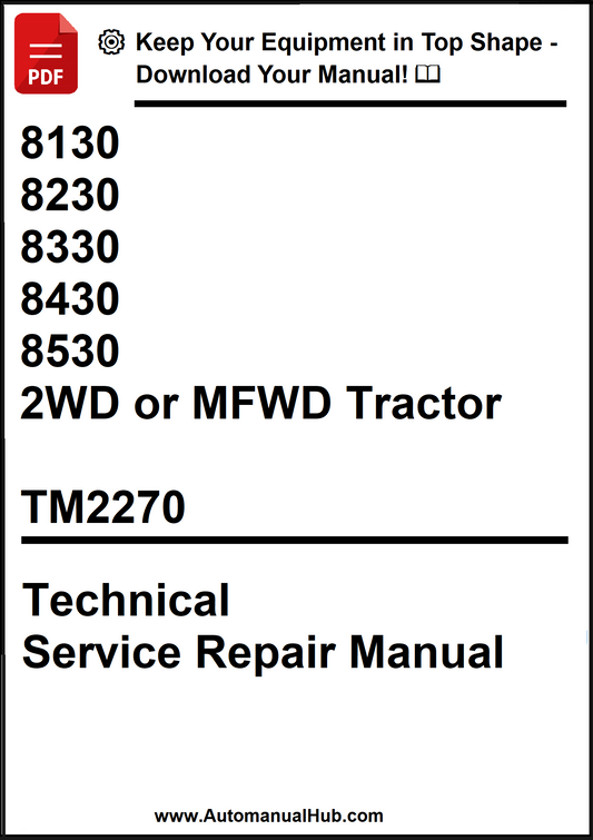 John Deere 8130, 8230, 8330, 8430 and 8530 2WD or MFWD Tractor Technical Service Repair Manual TM2270 - PDF
