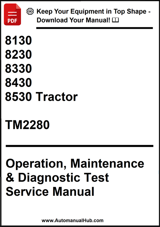John Deere 8130, 8230, 8330, 8430, 8530 Tractor Operation, Maintenance & Diagnostic Test Service Manual TM2280 - PDF