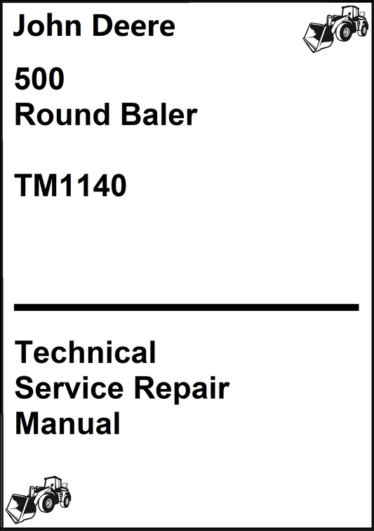 John Deere 500 Round Baler Technical Service Repair Manual TM1140 - PDF