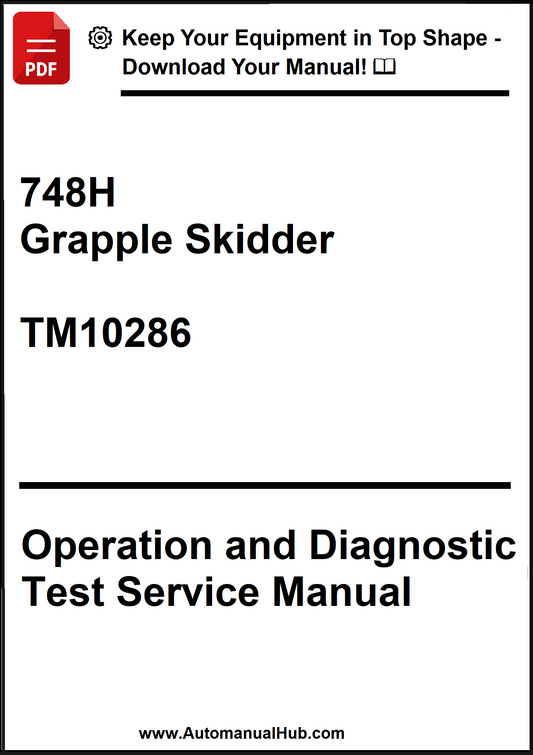 John Deere 748H Grapple Skidder Operation and Diagnostic Test Service Manual TM10286 - PDF