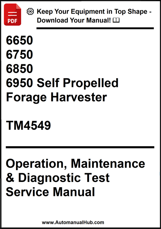 John Deere 6650, 6750, 6850, 6950 Self Propelled Forage Harvester Operation, Maintenance & Diagnostic Test Service Manual TM4549 - PDF