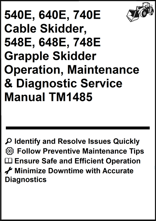 John Deere 540E, 640E, 740E Cable Skidder, 548E, 648E, 748E Grapple Skidder Operation, Maintenance & Diagnostic Service Manual TM1485 - PDF