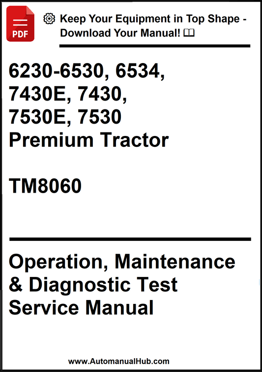 John Deere 6230-6530, 6534, 7430E, 7430, 7530E, 7530 Premium Tractor Operation, Maintenance & Diagnostic Test Service Manual TM8060 - PDF
