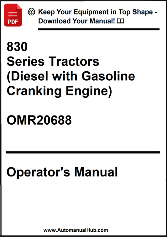 John Deere 830 Series Tractors (Diesel with Gasoline Cranking Engine) Operator’s Manual OMR20688 - PDF