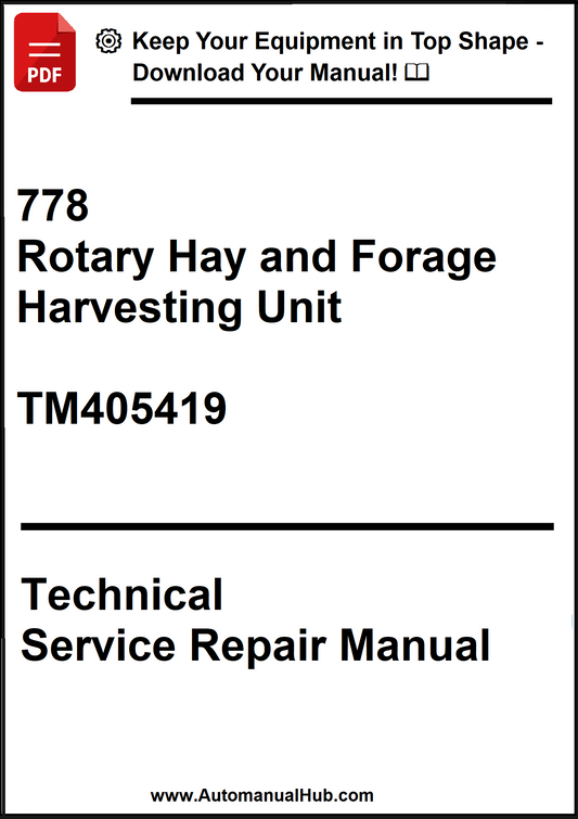 John Deere 778 Rotary Hay and Forage Harvesting Unit Technical Service Repair Manual TM405419 - PDF