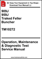 John Deere 909J, 959J Tracked Feller Buncher Operation, Maintenance & Diagnostic Test Service Manual TM10272 - PDF