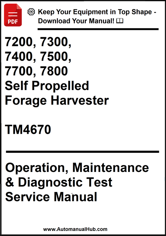John Deere 7200, 7300, 7400, 7500, 7700, 7800 Self Propelled Forage Harvester Operation, Maintenance & Diagnostic Test Service Manual TM4670 - PDF
