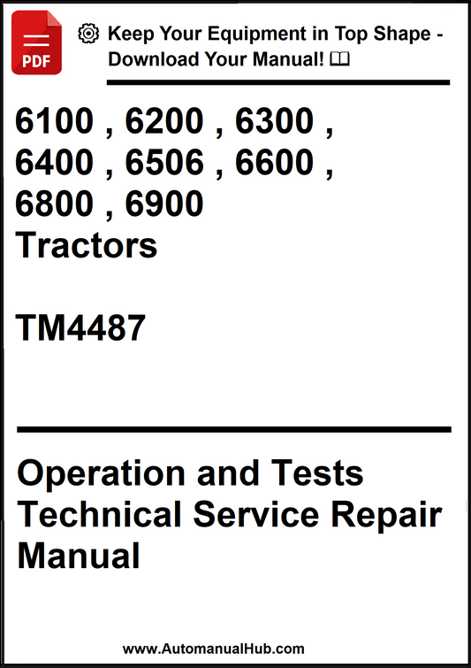 John Deere 6100, 6200, 6300, 6400, 6506, 6600, 6800, 6900 Tractors Operation and Tests Technical Service Repair Manual TM4487