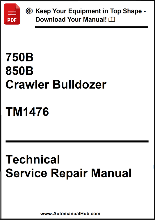 John Deere 750B, 850B Crawler Bulldozer Technical Service Repair Manual TM1476 - PDF