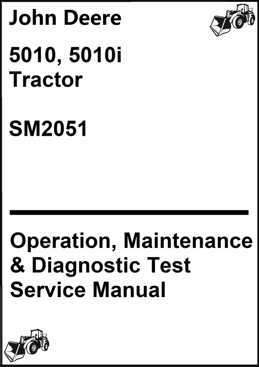 John Deere 5010, 5010i Tractor Operation, Maintenance & Diagnostic Test Service Manual SM2051 - PDF