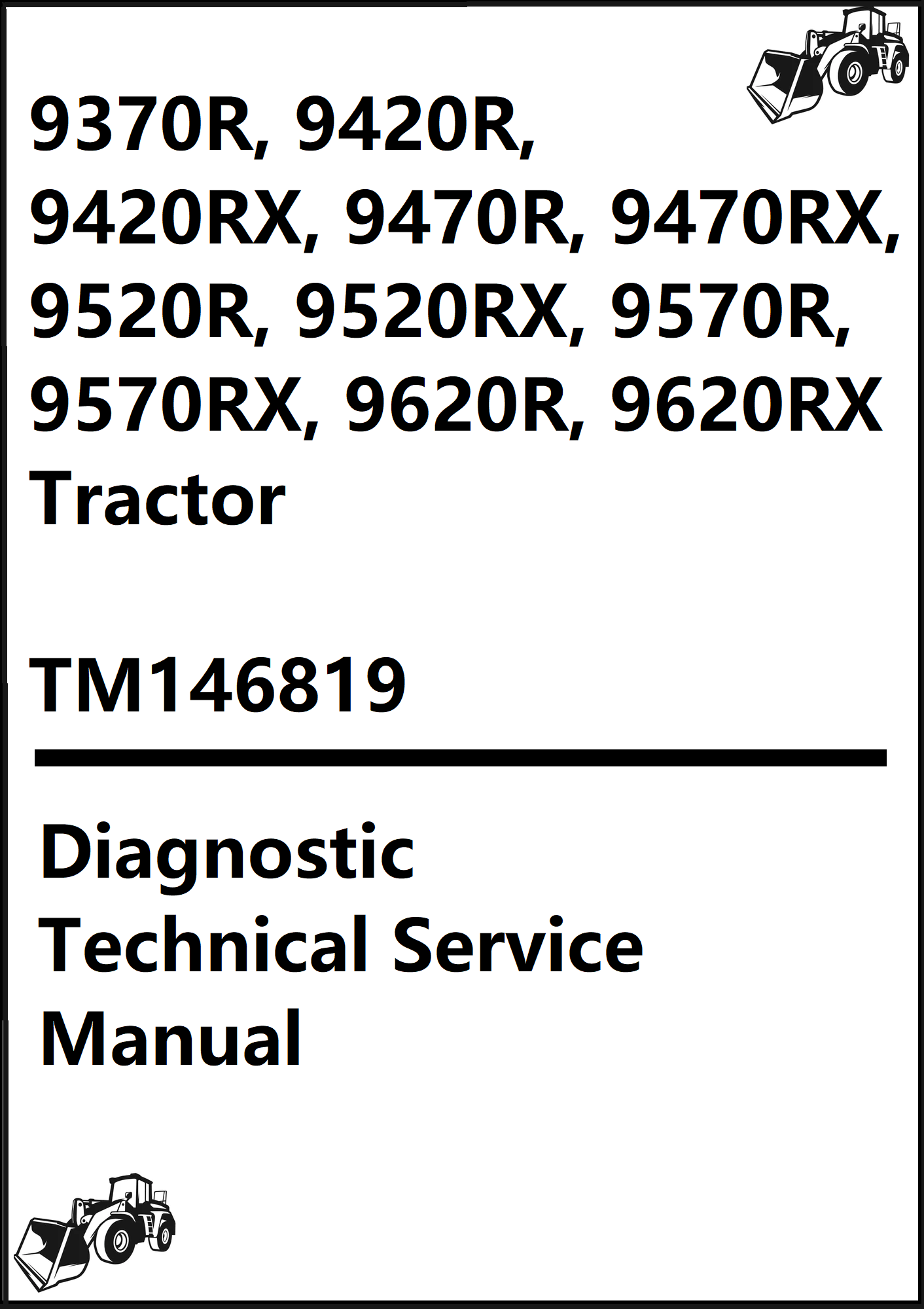 John Deere 9370R, 9420R, 9420RX, 9470R, 9470RX, 9520R, 9520RX, 9570R, 9570RX, 9620R, 9620RX Tractor Diagnostic Technical Service Manual TM146819 - PDF