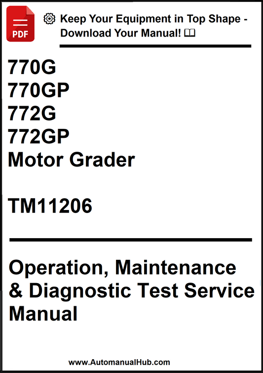 John Deere 770G, 770GP, 772G, 772GP Motor Grader Operation, Maintenance& Diagnostic Test Service Manual TM11206 - PDF