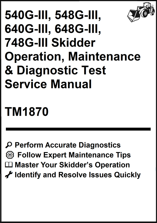 John Deere 540G-III, 548G-III, 640G-III, 648G-III, 748G-III Skidder Operation, Maintenance & Diagnostic Test Service Manual TM1870 - PDF