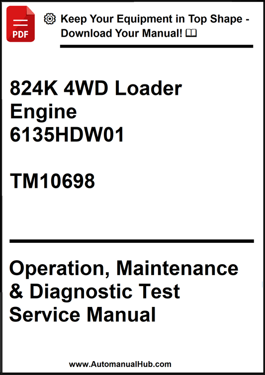 John Deere 824K 4WD Loader With Engine 6135HDW01 Operation, Maintenance & Diagnostic Test Service Manual TM10698 - PDF
