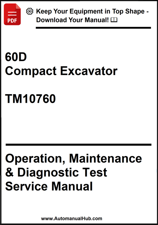 John Deere 60D Compact Excavator Operation, Maintenance & Diagnostic Test Service Manual TM10760 - PDF