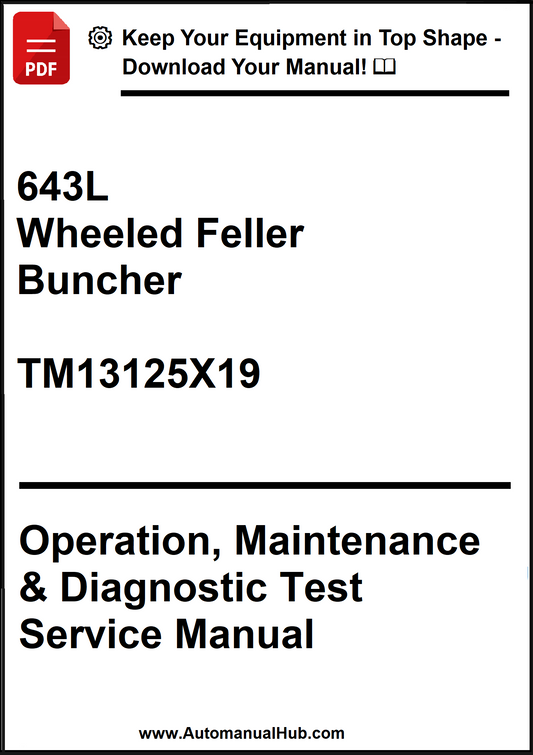 John Deere 643L Wheeled Feller Buncher Operation, Maintenance & Diagnostic Test Service Manual TM13125X19 - PDF