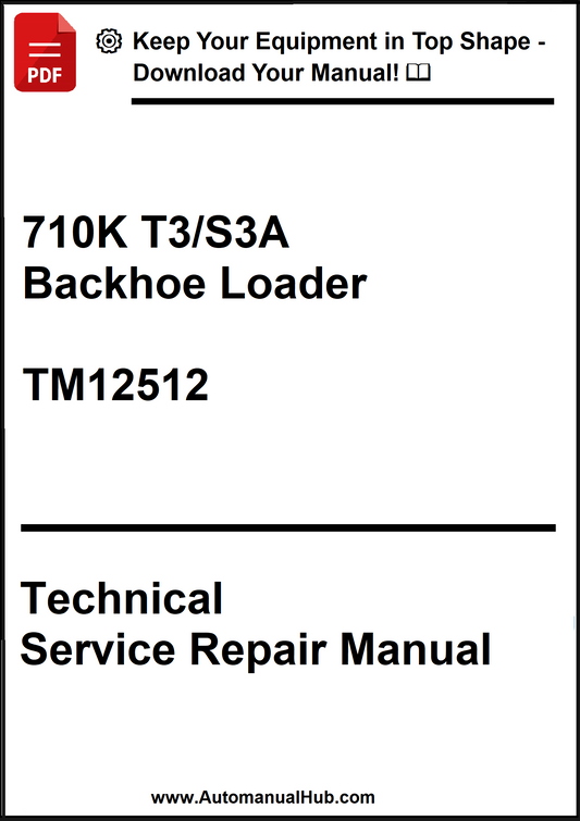 John Deere 710K T3/S3A Backhoe Loader Technical Service Repair Manual TM12512 - PDF