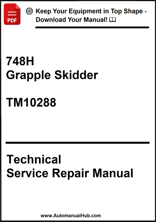 John Deere 748H Grapple Skidder Technical Service Repair Manual TM10288 - PDF
