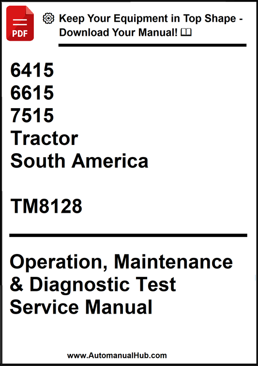 John Deere 6415, 6615, 7515 Tractor South America Operation, Maintenance & Diagnostic Test Service Manual TM8128 - PDF