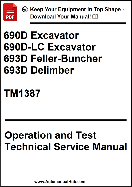 John Deere 690D Excavator, 690D-LC Excavator, 693D Feller-Buncher, 693D Delimber Operation and Test Technical Service Manual TM1387 - PDF
