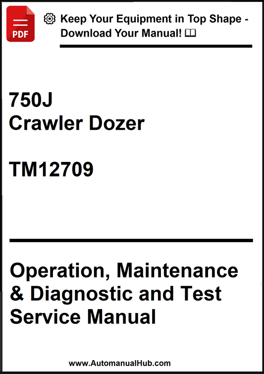 John Deere 750J Crawler Dozer Operation, Maintenance & Diagnostic and Test Service Manual TM12709 - PDF