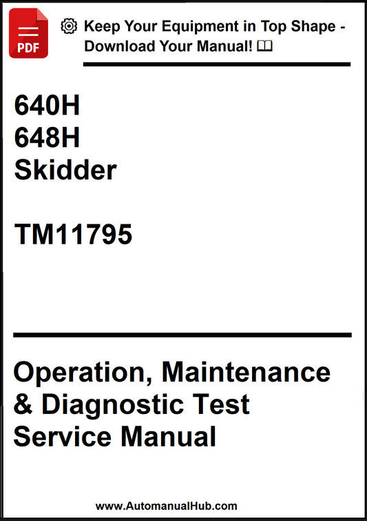 John Deere 640H and 648H Skidder Operation, Maintenance & Diagnostic Test Service Manual TM11795 - PDF