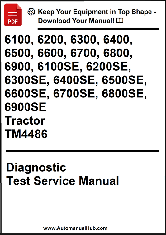 John Deere 6100, 6200, 6300, 6400, 6500, 6600, 6700, 6800, 6900, 6100SE, 6200SE, 6300SE, 6400SE, 6500SE, 6600SE, 6700SE, 6800SE, 6900SE Tractor Diagnostic Test Service Manual TM4486 - PDF
