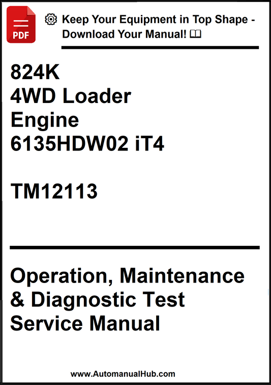 John Deere 824K 4WD Loader With Engine 6135HDW02 iT4 Operation, Maintenance & Diagnostic Test Service Manual TM12113 - PDF
