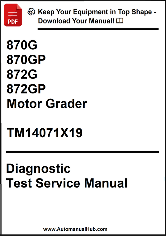 John Deere 870G, 870GP, 872G, 872GP Motor Grader Diagnostic Test Service Manual TM14071X19 - PDF