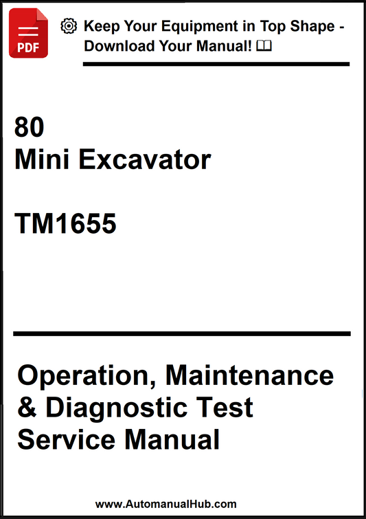 John Deere 80 Mini Excavator Operation, Maintenance & Diagnostic Test Service Manual TM1655 - PDF