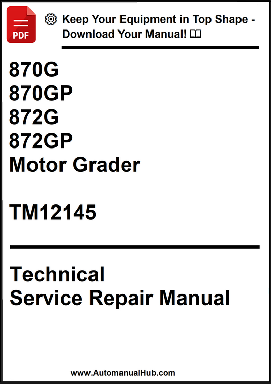 John Deere 870G, 870GP, 872G, 872GP Motor Grader Technical Service Repair Manual TM12145 - PDF