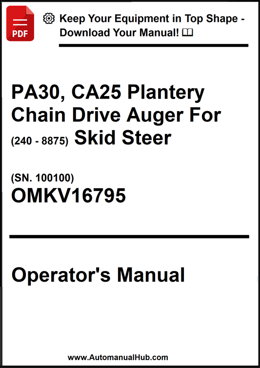 John Deere PA30, CA25 Plantery Chain Drive Auger For (240 - 8875) Skid Steer (SN. 100100) Operator's Manual OMKV16795 - PDF