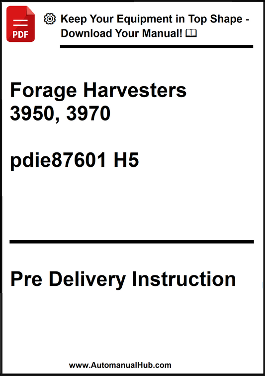 Pre-delivery instruction manual for Forage Harvesters 3950, 3970 with a download prompt.
