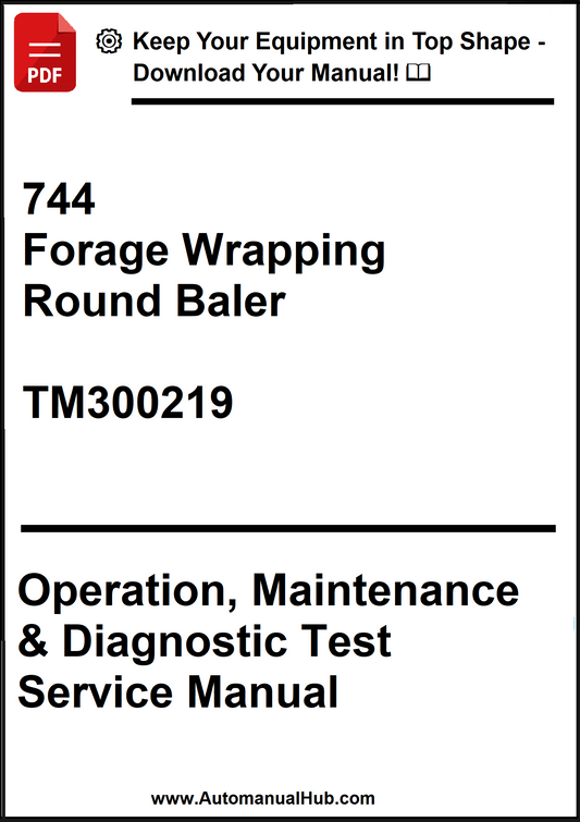 John Deere 744 Forage Wrapping Round Baler Operation, Maintenance & Diagnostic Test Service Manual TM300219 - PDF