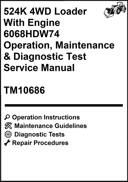 John Deere 524K 4WD Loader With Engine 6068HDW74 Operation, Maintenance & Diagnostic Test Service Manual TM10686 - PDF