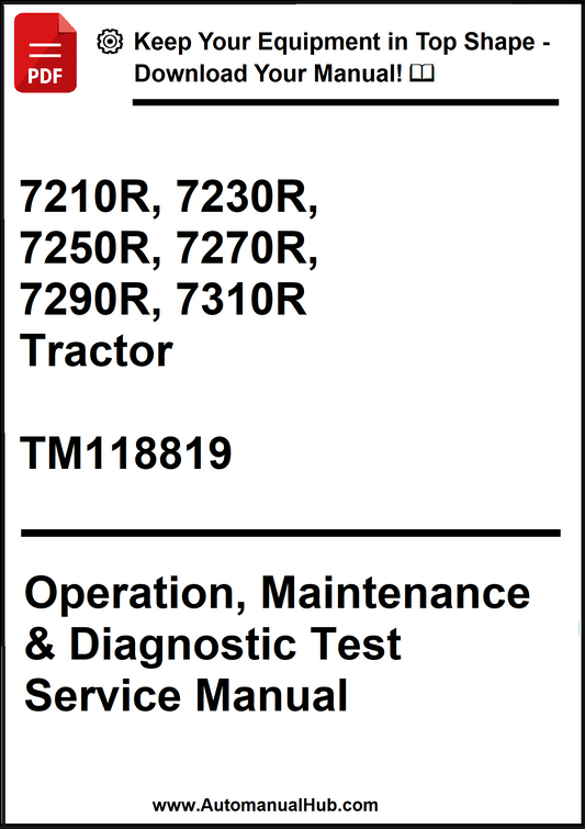 John Deere 7210R, 7230R, 7250R, 7270R, 7290R, 7310R Tractor Operation, Maintenance & Diagnostic Test Service Manual TM118819 - PDF