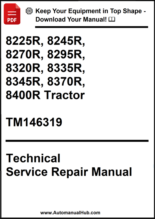 John Deere 8225R, 8245R, 8270R, 8295R, 8320R, 8335R, 8345R, 8370R, 8400R Tractor Technical Service Repair Manual TM146319 - PDF