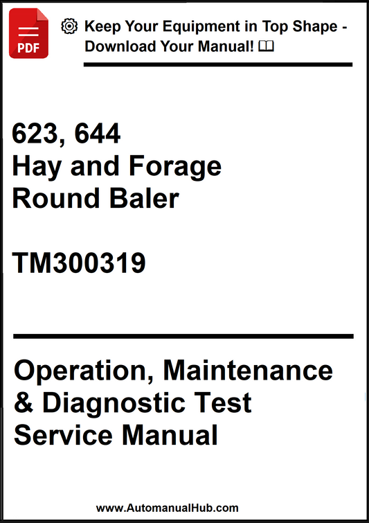 John Deere 623, 644 Hay and Forage Round Baler Operation, Maintenance & Diagnostic Test Service Manual TM300319 - PDF