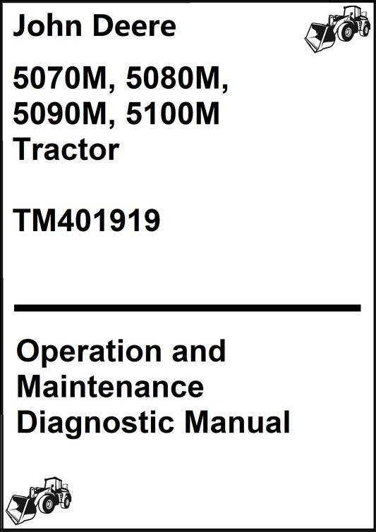 John Deere 5070M, 5080M, 5090M, 5100M Tractor Operation and Maintenance Diagnostic Manual TM401919 - PDF