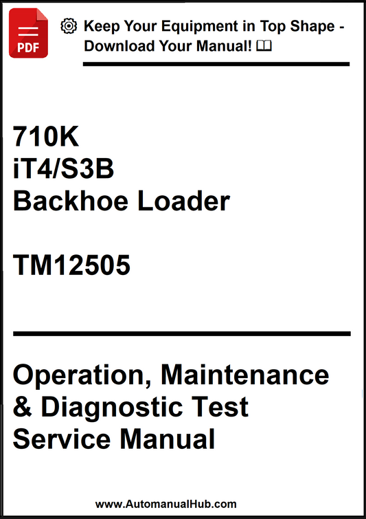 John Deere 710K iT4/S3B Backhoe Loader Operation, Maintenance & Diagnostic Test Service Manual TM12505 - PDF