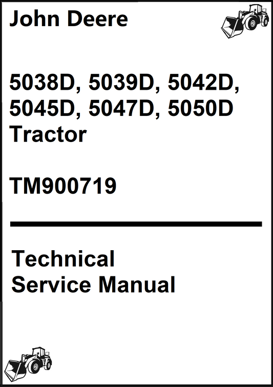 John Deere 5038D, 5039D, 5042D, 5045D, 5047D, 5050D Tractor Technical Service Manual TM900719 - PDF