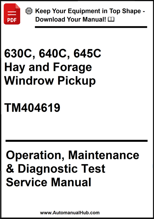 John Deere 630C, 640C, 645C Hay and Forage Windrow Pickup Operation, Maintenance & Diagnostic Test Service Manual TM404619 - PDF