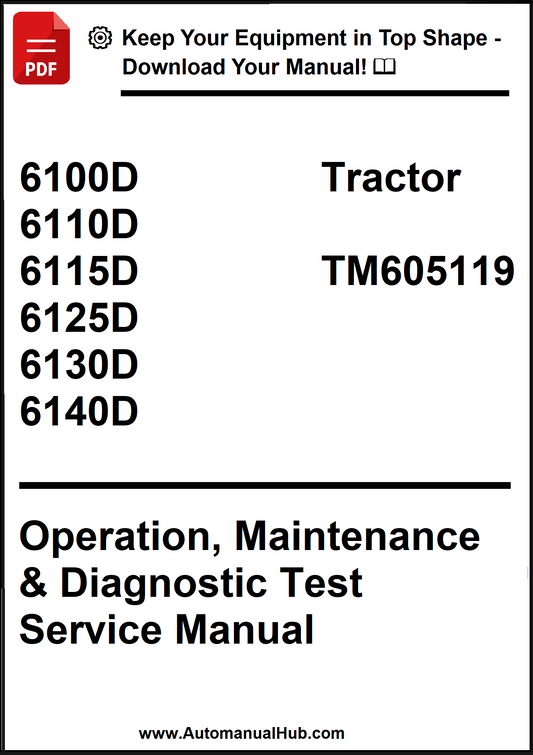John Deere 6100D, 6110D, 6115D, 6125D, 6130D, 6140D Tractor Operation, Maintenance & Diagnostic Test Service Manual TM605119 - PDF